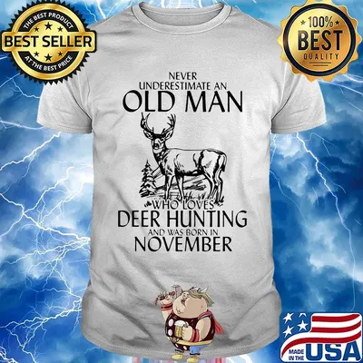 Never underestimate an old woman who loves deer hunting and was born in november shirt