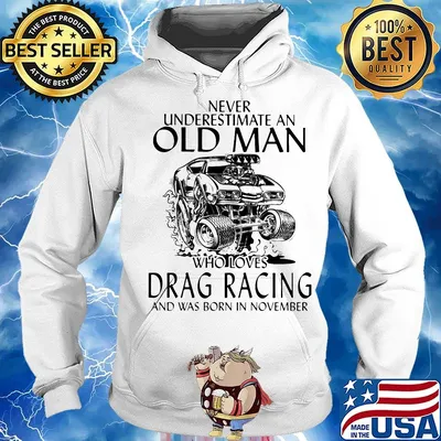 Never underestimate an old woman who loves drag racing and was born in november s Hoodie