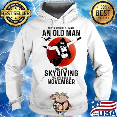 Never underestimate an old woman who loves skydiving and was born in november sunset s Hoodie