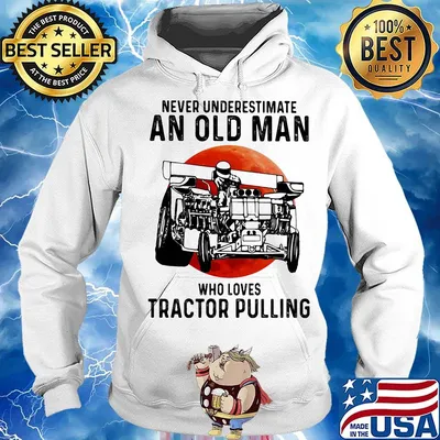 Never underestimate an old woman who loves tractor pulling sunset s Hoodie