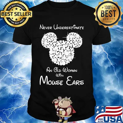 Never underestimate an old woman with mouse ears shirt