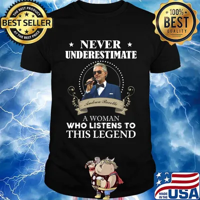 Never underestimate andrea bocelli a woman who listens to this legend stars shirt