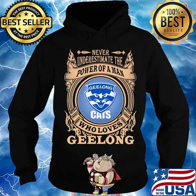 Never underestimate the power of a man who loves geelong s Hoodie