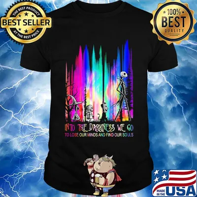 Nightmare into the darkness we go to lose our minds and find our souls color shirt