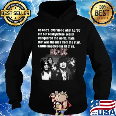 No one's ever done what ACDC did out anywhere ACDC s Hoodie