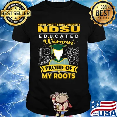 North dakota state university educated woman proud of my roots shirt