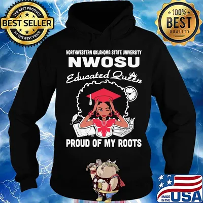 Northwestern oklahoma state university educated queen proud of my roots s Hoodie