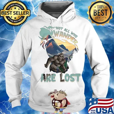 Not All Who Wander Are Lost Apes Shirt Hoodie