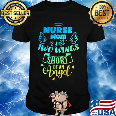 Nurse mom is just two wing short of an angel star shirt