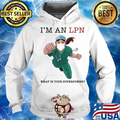 Nurse Super Hero I'm an LPN What is your superpower s Hoodie