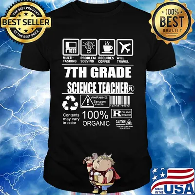 Official 7th Grade Science Teacher Contents may vary in color Warning Sarcasm inside 100% Organic shirt