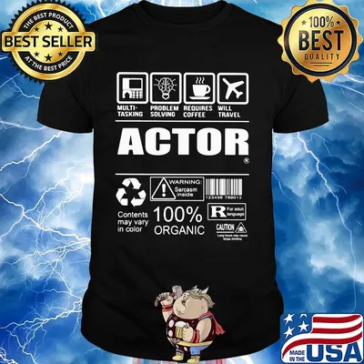 Official Actor Contents may vary in color Warning Sarcasm inside 100% Organic shirt
