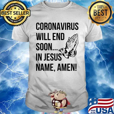 Official Coronavirus Will End Soon In Jesus Name Amen Shirt