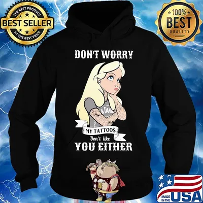 Official Don't worry my tattoos don't like you either s Hoodie