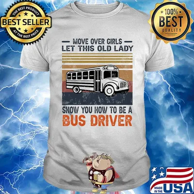 Official Move over girls let this old lady show you how to be a bus driver Vintage retro shirt