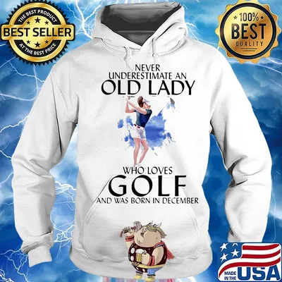 Official Never underestimate an old lady who loves golf and was born in December s Hoodie