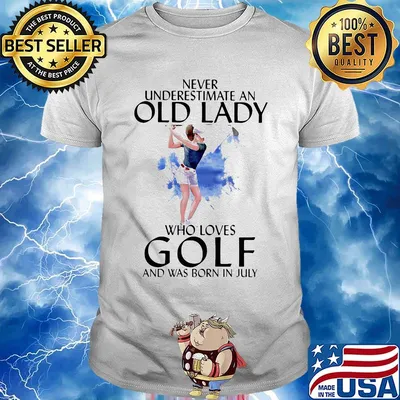 Official Never underestimate an old lady who loves golf and was born in July shirt