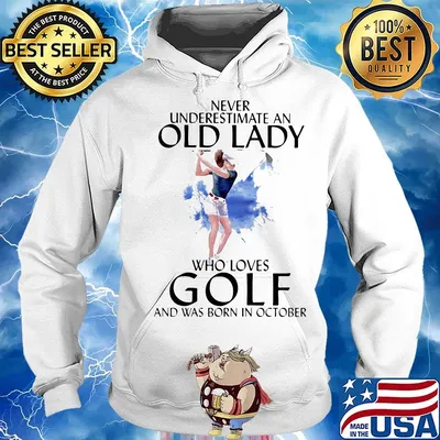 Official Never underestimate an old lady who loves golf and was born in October s Hoodie