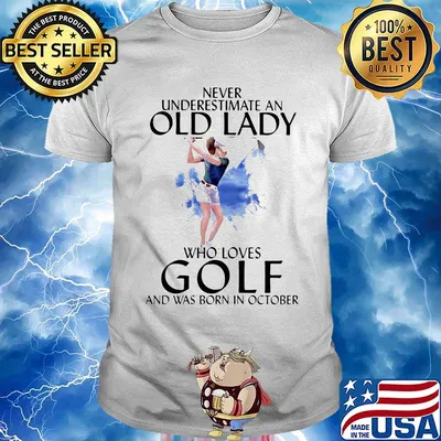 Official Never underestimate an old lady who loves golf and was born in October shirt