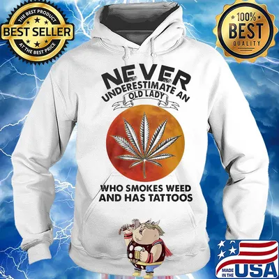 Official Never underestimate an old lady who smokes weed and has tattoos sunset s Hoodie