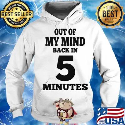 Official Out of my mind back in 5 minutes s Hoodie