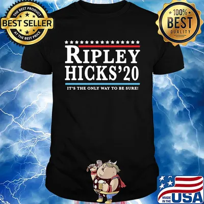 Official Ripley Hicks'20 It's the only way to be sure shirt