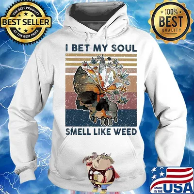 Official Skull I bet my soul smell like weed Vintage retro s Hoodie