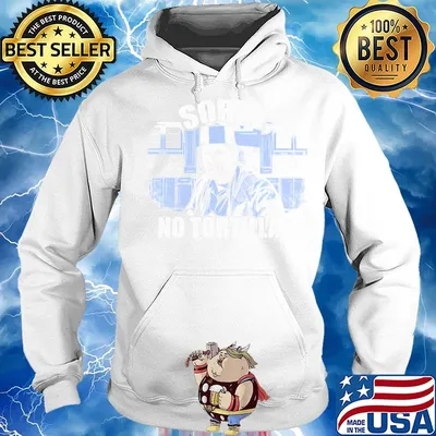 Official sorry no tortillas s Hoodie