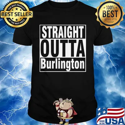 Official straight outta burlington shirt
