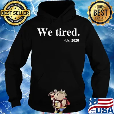 Official we tired us 2020 s Hoodie