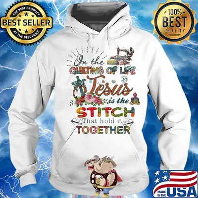 On The Quiltings Of Life Jesus Is The Stiich That Hold It Together Flower Cross Shirt Hoodie