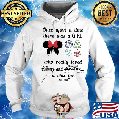 Once upon a time there was a girl who really loved disney and avater it was me the end heart s Hoodie
