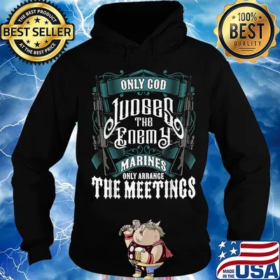 Only god judges the enemy marines only arrange the meetings s Hoodie