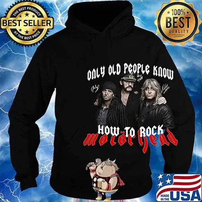 Only old people know how to rock motorhead signatures s Hoodie