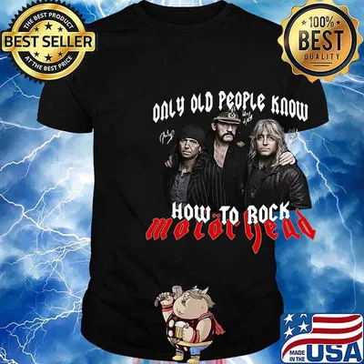 Only old people know how to rock motorhead signatures shirt