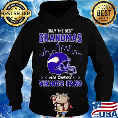 Only the best grandmas are diehard viking fans s Hoodie