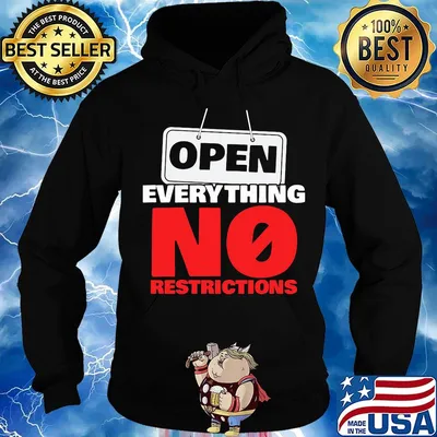 OPEN EVERYTHING NO RESTRICTIONS SHIRT Hoodie