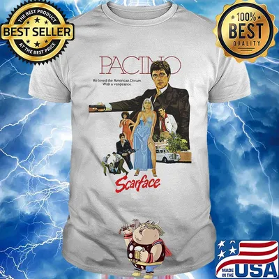 Pacino heloved the american dream with a vengeance scarface shirt