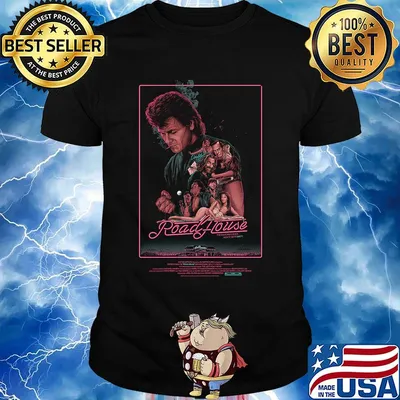 Patrick swayze road house the dancing's over now it gets dirty shirt