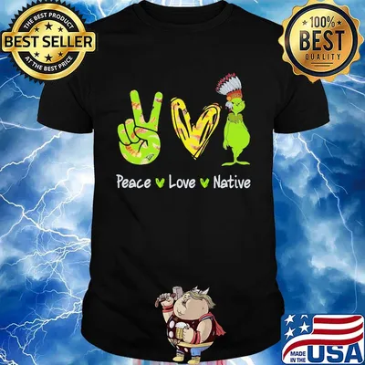 Peace love native grinch shirt