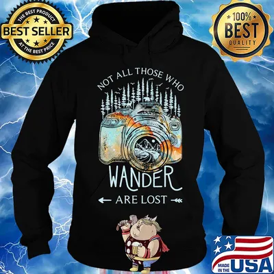 Photography earth Not all those who wander are lost s Hoodie