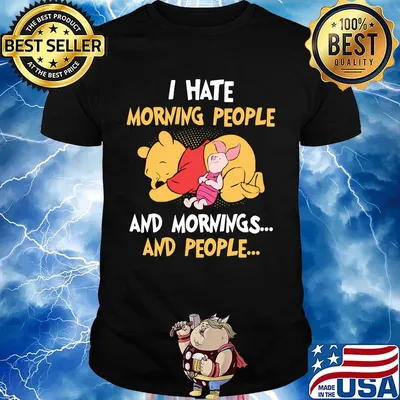 Pooh and piglet i hate morning people and mornings and people shirt