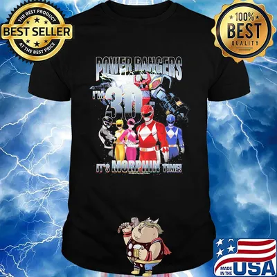 Power rangers i'm 30 it's morphin time shirt
