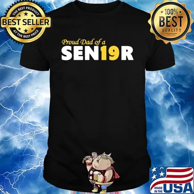 Proud Dad of a SEN19R shirt