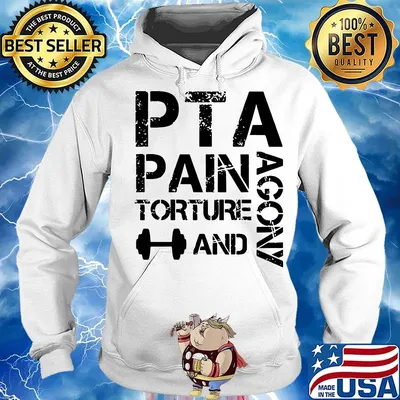 PTA Pain Torture And Agony Shirt Hoodie