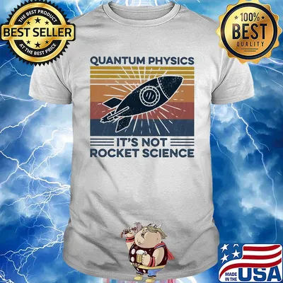 Quantum physics it's not rocket science vintage retro shirt