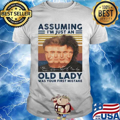 Queen band assuming i'm just an old lady was your first mistake signatures vintage retro shirt