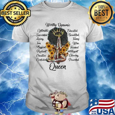 Queen worthy dynamic optimistic successful loving fun magical radiant sunflowers shirt