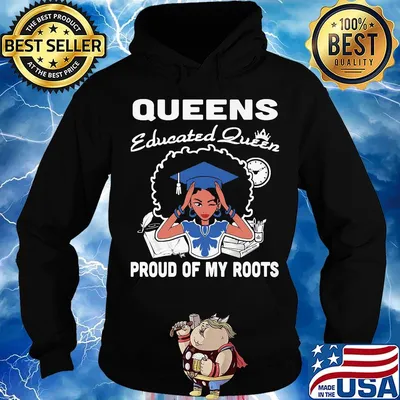 Queens educated queen proud of my roots s Hoodie