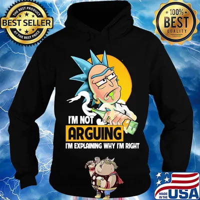 Rick drink beer i'm not arguing i'm explaining why i'm right s Hoodie